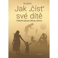 Jak číst své dítě:  Blom Ria 