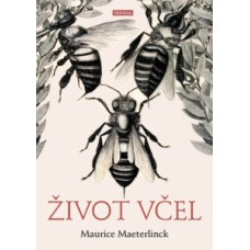 Život včel – Maeterlinck Maurice