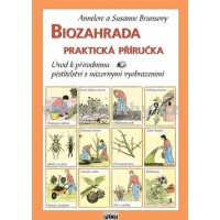 Biozahrada praktická příručka: Susanne Brunsová , Annelore Brunsová