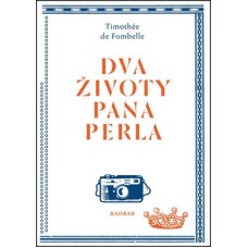 DVA ŽIVOTY PANA PERLA: Juraj Horváth, Timothée de Fombelle