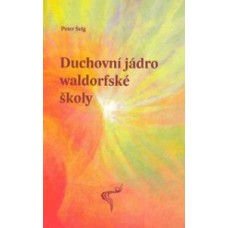 Duchovní jádro waldorfské školy: Peter Selg 